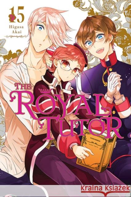 The Royal Tutor, Vol. 15 Higasa Akai 9781975324544 Yen Press