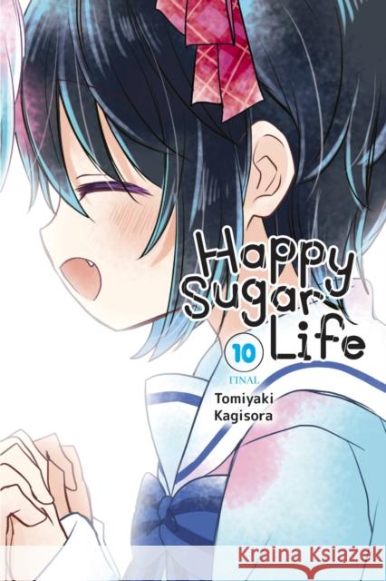 Happy Sugar Life, Vol. 10 Tomiyaki Kagisora 9781975324698 Yen Press