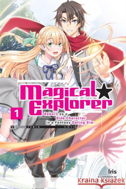 Magical Explorer, Vol. 1 (light novel) Iris 9781975325619