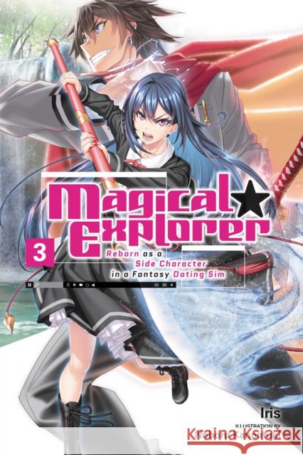 Magical Explorer, Vol. 3 (light novel) Iris 9781975325657