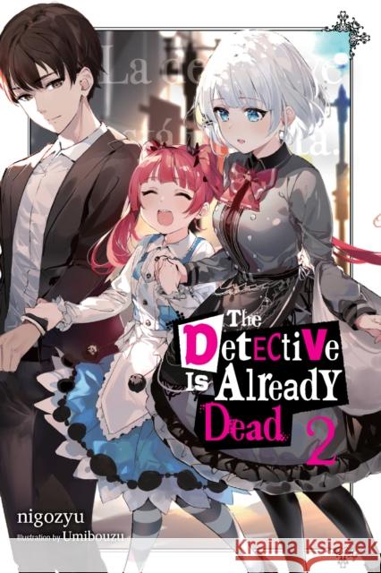 The Detective Is Already Dead, Vol. 2 Nigozyu                                  Umibozu 9781975325770