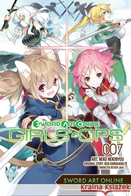 Sword Art Online: Girls' Ops, Vol. 7 Reki Kawahara Neko Nekobyou 9781975325855