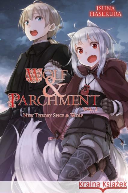 Wolf & Parchment: New Theory Spice & Wolf, Vol. 2 (Light Novel) Isuna Hasekura 9781975326203