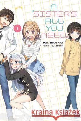 A Sister's All You Need., Vol. 1 (light novel) Yomi Hirasaki 9781975326425 Little, Brown & Company