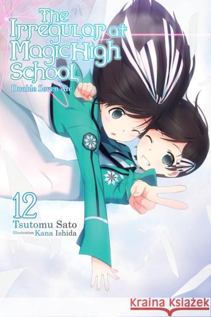 The Irregular at Magic High School, Vol. 12 (light novel) Tsutomu Satou 9781975327200 Yen on