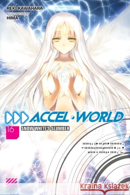 Accel World, Vol. 16 (light novel) Reki Kawahara 9781975327279 Little, Brown & Company