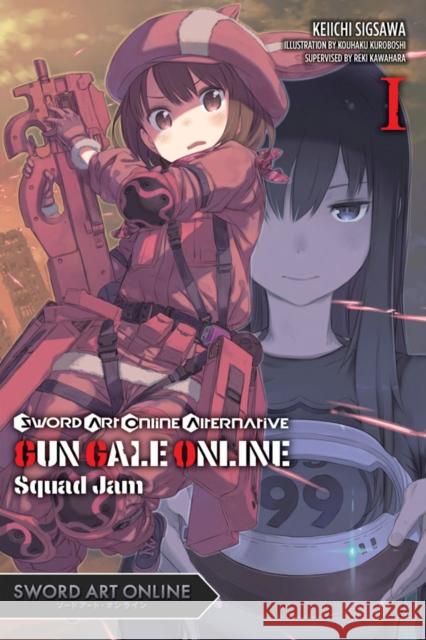 Sword Art Online Alternative Gun Gale Online, Vol. 1 (light novel) Keiichi Sigsawa 9781975327521