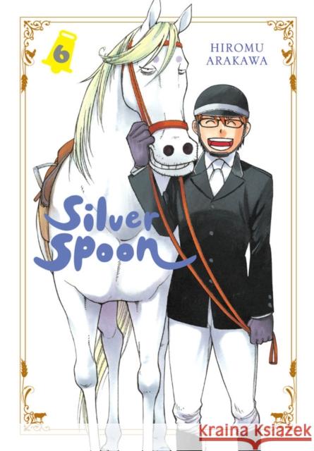 Silver Spoon, Vol. 6 Hiromu Arakawa 9781975327613 Yen Press