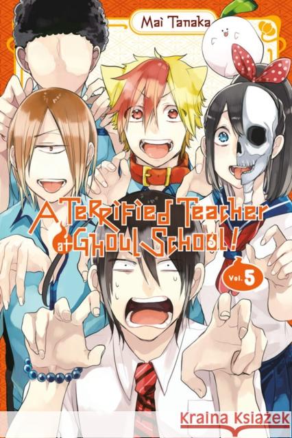 A Terrified Teacher at Ghoul School, Vol. 5 Mai Tanaka 9781975328436