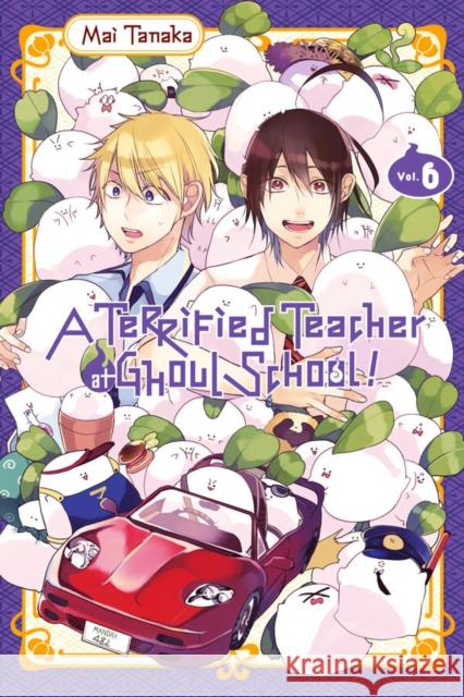 A Terrified Teacher at Ghoul School, Vol. 6 Mai Tanaka 9781975328467