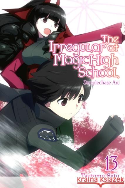 The Irregular at Magic High School, Vol. 13 (light novel) Tsutomu Satou 9781975332327 Little, Brown & Company