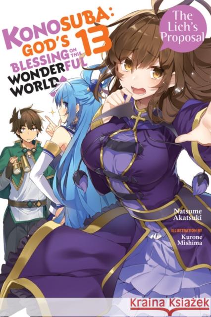 Konosuba: God's Blessing on This Wonderful World!, Vol. 13 (light novel) Natsume Akatsuki 9781975332402