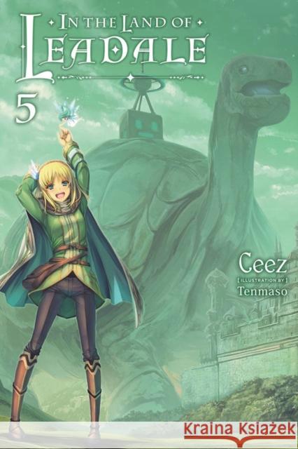 In the Land of Leadale, Vol. 5 (light novel) Tenmaso Ceez 9781975333447 Little, Brown & Company