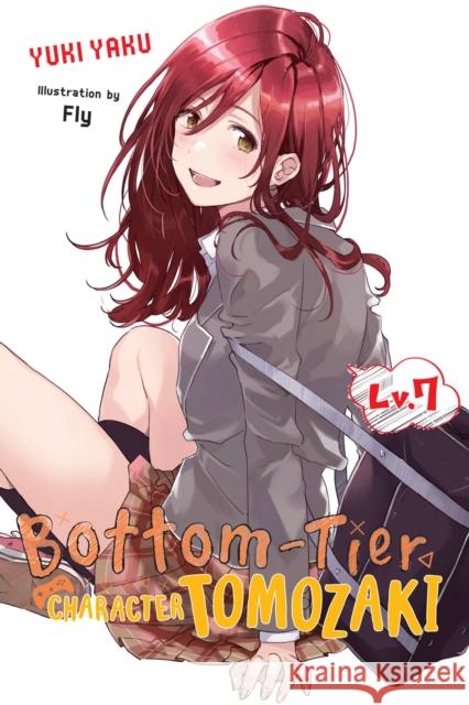 Bottom-Tier Character Tomozaki, Vol. 7 (light novel) Yuki Yaku 9781975333461 Little, Brown & Company