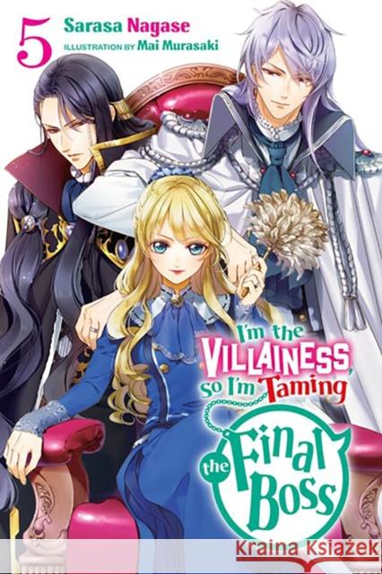 I'm the Villainess, So I'm Taming the Final Boss, Vol. 5 (light novel) Sarasa Nagase 9781975334130