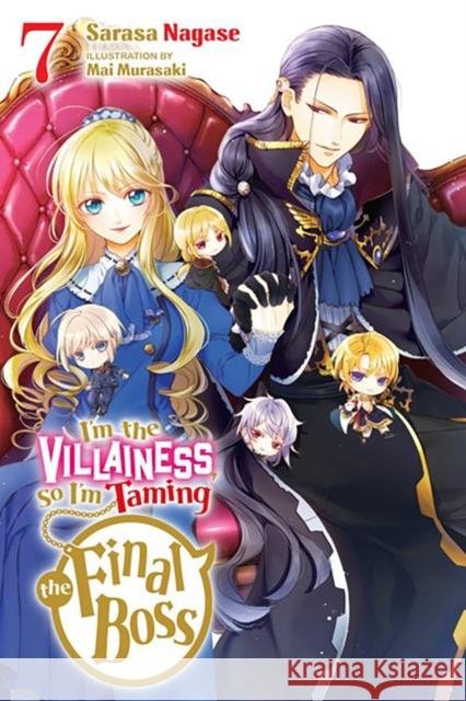 I'm the Villainess, So I'm Taming the Final Boss, Vol. 7 (light novel) Sarasa Nagase 9781975334178 Little, Brown & Company