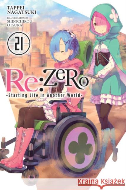 Re:ZERO -Starting Life in Another World-, Vol. 21 (light novel) Tappei Nagatsuki 9781975335335 Little, Brown & Company