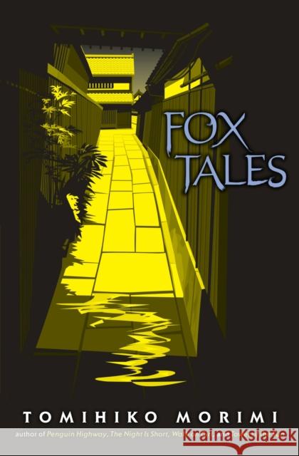Fox Tales Tomihiko Morimi 9781975335465 Little, Brown & Company