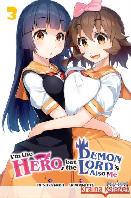 I'm the Hero, but the Demon Lord's Also Me, Vol. 3 Akiyoshi Ota 9781975336219 Little, Brown & Company