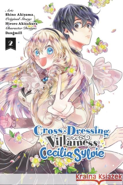 Cross-Dressing Villainess Cecilia Sylvie, Vol. 2 (manga) Hiroro Akizakura 9781975336615 Little, Brown & Company