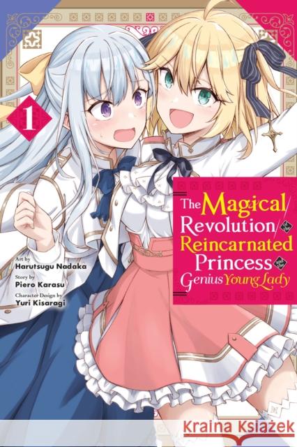 The Magical Revolution of the Reincarnated Princess and the Genius Young Lady, Vol. 1 (manga) Piero Karasu 9781975338688 Little, Brown & Company