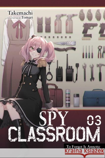 Spy Classroom, Vol. 3 (light novel) Tomari Takemachi 9781975338824