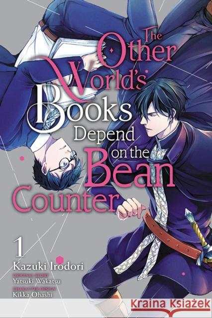 The Other World's Books Depend on the Bean Counter, Vol. 1 Kazuki Irodori Yatsuki Wakatsu Kikka Ohashi 9781975338862 Yen Press