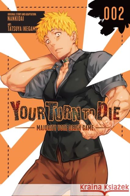 Your Turn to Die: Majority Vote Death Game, Vol. 2 Nankidai                                 Tatsuya Ikegami 9781975339906