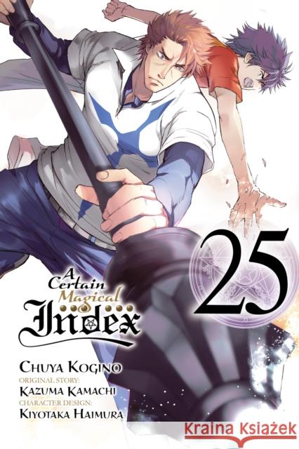 A Certain Magical Index, Vol. 25 (manga) Kazuma Kamachi 9781975339982 Little, Brown & Company