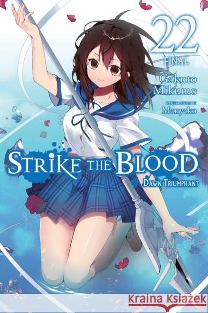 Strike the Blood, Vol. 22 (light novel) Gakuto Mikumo 9781975341510 Little, Brown & Company