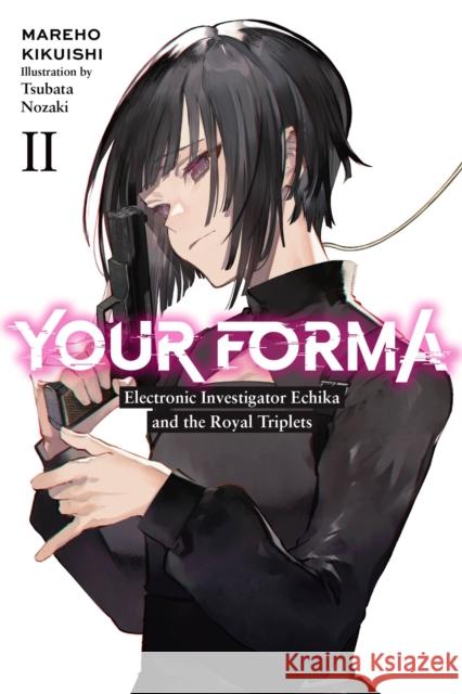 Your Forma, Vol. 2 Mareho Kikuishi Tsubata Nozaki 9781975343422