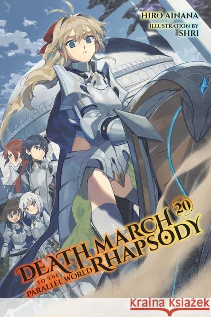 Death March to the Parallel World Rhapsody, Vol. 20 (light novel) Ainana  9781975343996