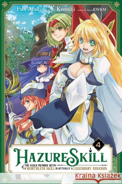 Hazure Skill: The Guild Member with a Worthless Skill Is Actually a Legendary Assassin, Vol. 4 (manga) Phil Christie 9781975344429 Little, Brown & Company
