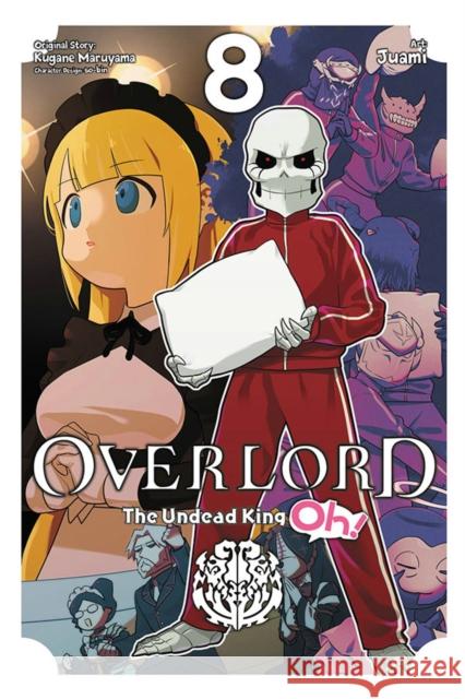 Overlord: The Undead King Oh!, Vol. 8 Kugane Maruyama Juami                                    So-Bin 9781975344832 Little, Brown & Company