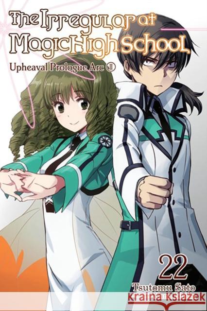 The Irregular at Magic High School, Vol. 22 (light novel) Tsutomu Satou 9781975345204 Little, Brown & Company