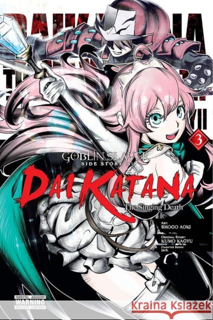 Goblin Slayer Side Story II: Dai Katana, Vol. 3 (manga) Shogo Aoki 9781975345570 Little, Brown & Company