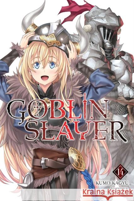 Goblin Slayer, Vol. 14 (light novel) Kumo Kagyu 9781975345594