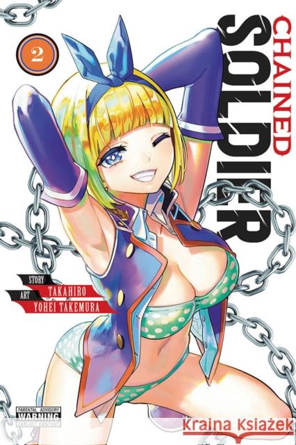 Chained Soldier, Vol. 2 Takahiro                                 Yohei Takemura 9781975346102 Yen Press