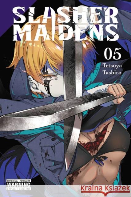 Slasher Maidens, Vol. 5 Tetsuya Tashiro 9781975347253