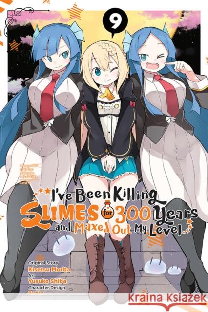 I've Been Killing Slimes for 300 Years and Maxed Out My Level, Vol. 9 (manga) Kisetsu Morita 9781975347352