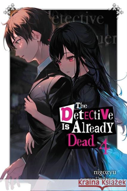 The Detective Is Already Dead, Vol. 4 Nigozyu                                  Umibouzu 9781975348250