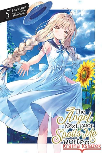 The Angel Next Door Spoils Me Rotten, Vol. 5 (light novel) Saekisan Saekisan 9781975348274 Little, Brown & Company