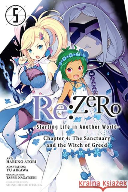 Re:ZERO -Starting Life in Another World-, Chapter 4: The Sanctuary and the Witch of Greed, Vol. 5 (m Tappei Nagatsuki 9781975349400 Little, Brown & Company
