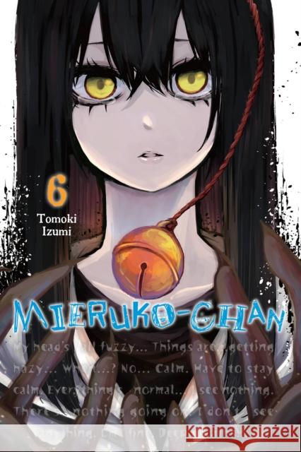 Mieruko-chan, Vol. 6 Tomoki Izumi 9781975349745 Little, Brown & Company