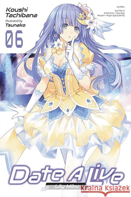 Date A Live, Vol. 8 (light novel) Koushi Tachibana 9781975349943 Little, Brown & Company