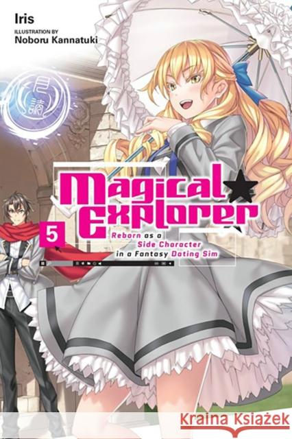Magical Explorer, Vol. 5 (light novel) Iris 9781975350512 Yen on