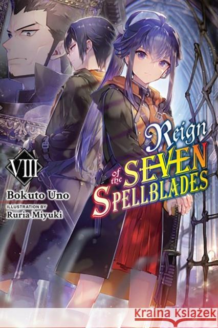 Reign of the Seven Spellblades, Vol. 8 (light novel) Bokuto Uno 9781975352240 Little, Brown & Company