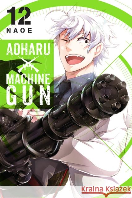 Aoharu X Machinegun, Vol. 12 Naoe 9781975354831 Yen Press