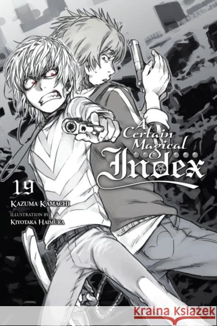A Certain Magical Index, Vol. 19 (light novel) Kazuma Kamachi 9781975357566 Yen on