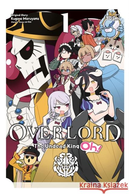 Overlord: The Undead King Oh!, Vol. 1 Kugane Maruyama Juami 9781975358648 Little, Brown & Company